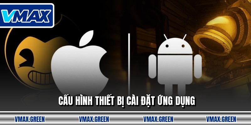 Cấu hình thiết bị cài đặt ứng dụng