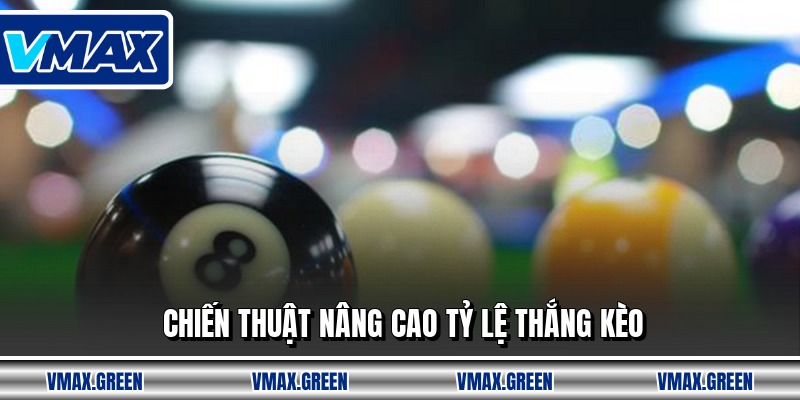 Chiến thuật nâng cao tỷ lệ thắng kèo