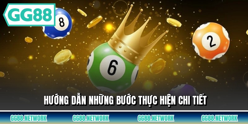 Hướng dẫn những bước thực hiện chi tiết