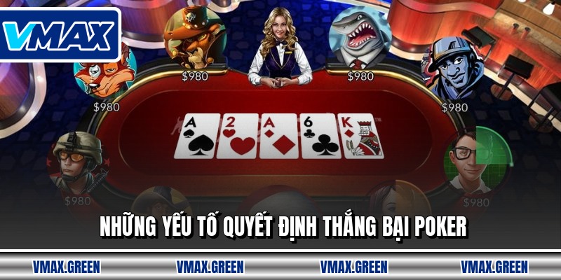 Những yếu tố quyết định thắng bại poker