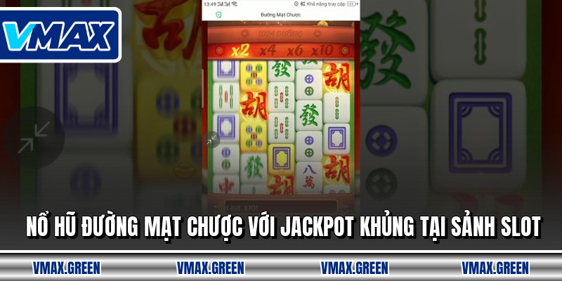 Nổ Hũ Đường Mạt Chược Với Jackpot Khủng Tại Sảnh Slot
