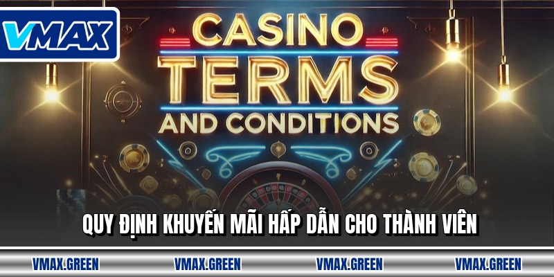 Quy định khuyến mãi hấp dẫn cho thành viên